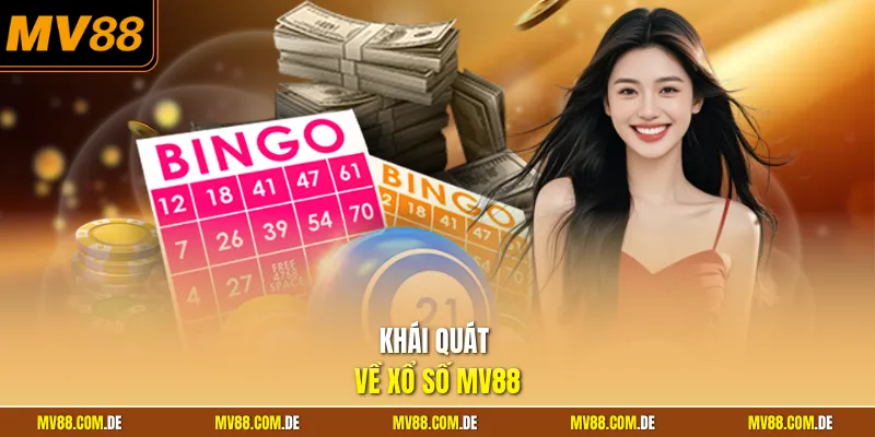 Khái quát về xổ số MV88