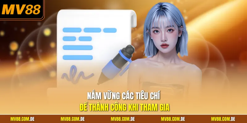Nắm vững các tiêu chí để thành công khi tham gia