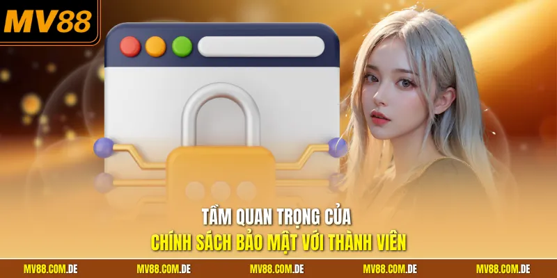 Tầm quan trọng của chính sách bảo mật với thành viên